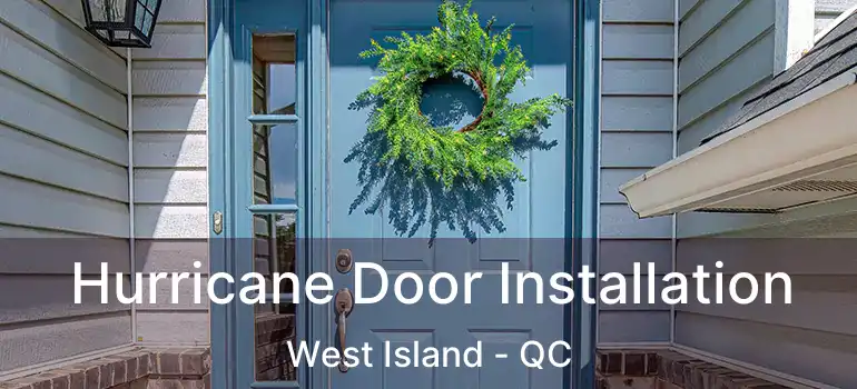  Hurricane Door Installation West Island - QC