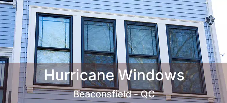  Hurricane Windows Beaconsfield - QC