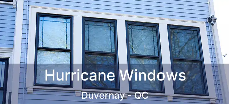  Hurricane Windows Duvernay - QC