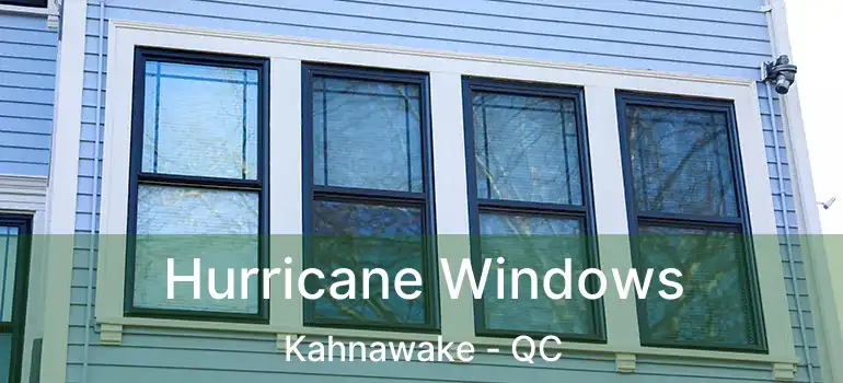  Hurricane Windows Kahnawake - QC