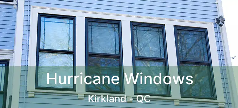  Hurricane Windows Kirkland - QC