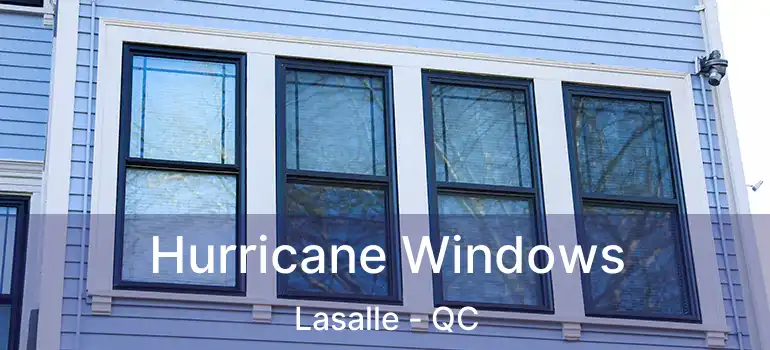  Hurricane Windows Lasalle - QC