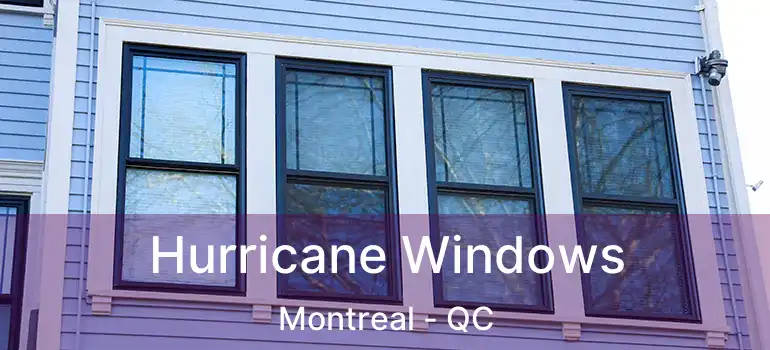  Hurricane Windows Montreal - QC
