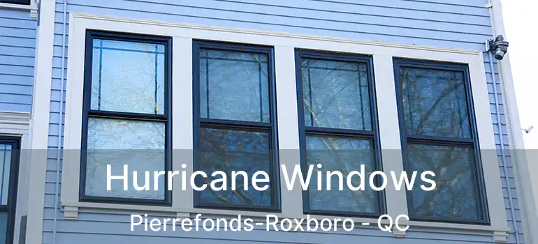  Hurricane Windows Pierrefonds-Roxboro - QC