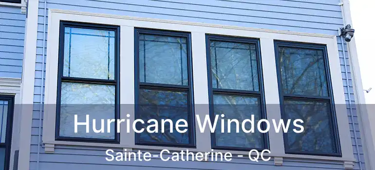  Hurricane Windows Sainte-Catherine - QC