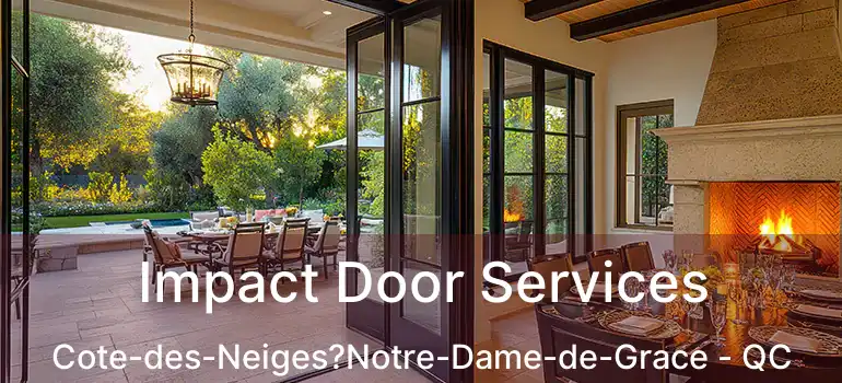  Impact Door Services Cote-des-Neiges?Notre-Dame-de-Grace - QC