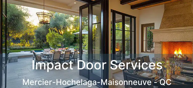  Impact Door Services Mercier-Hochelaga-Maisonneuve - QC