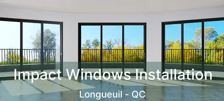  Impact Windows Installation Longueuil - QC