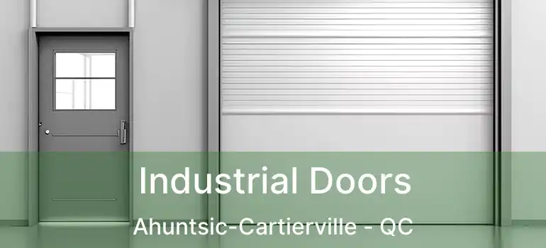 Industrial Doors Ahuntsic-Cartierville - QC