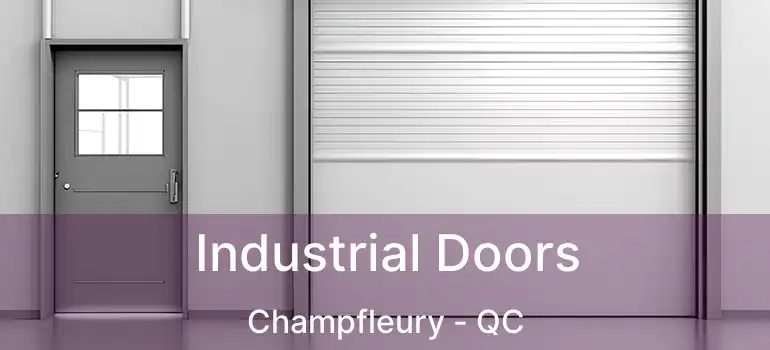  Industrial Doors Champfleury - QC