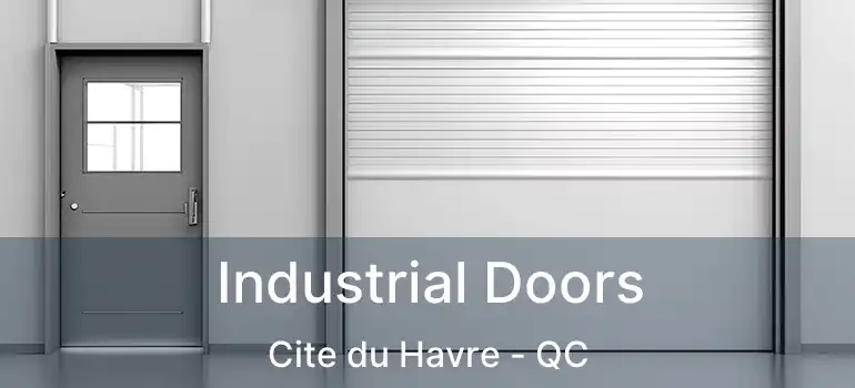  Industrial Doors Cite du Havre - QC