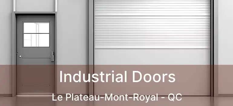  Industrial Doors Le Plateau-Mont-Royal - QC