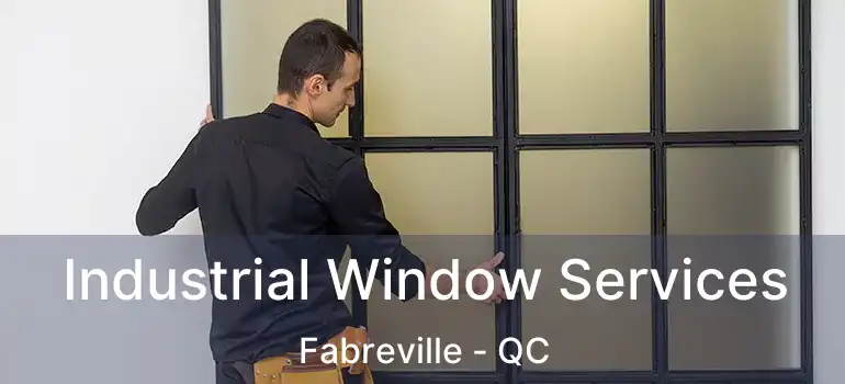  Industrial Window Services Fabreville - QC