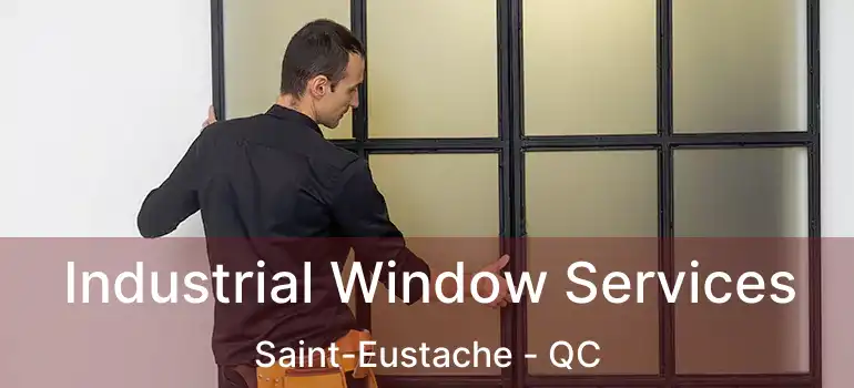  Industrial Window Services Saint-Eustache - QC