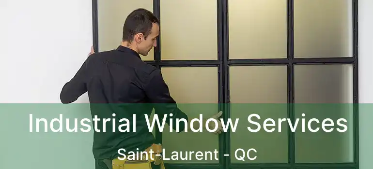  Industrial Window Services Saint-Laurent - QC