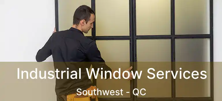  Industrial Window Services Southwest - QC