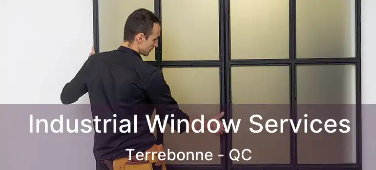  Industrial Window Services Terrebonne - QC