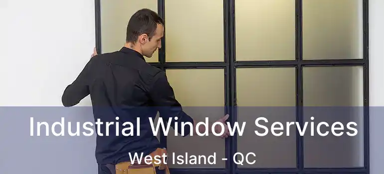  Industrial Window Services West Island - QC