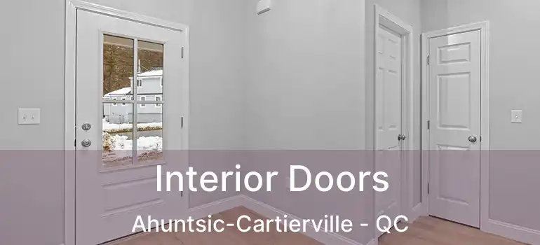  Interior Doors Ahuntsic-Cartierville - QC