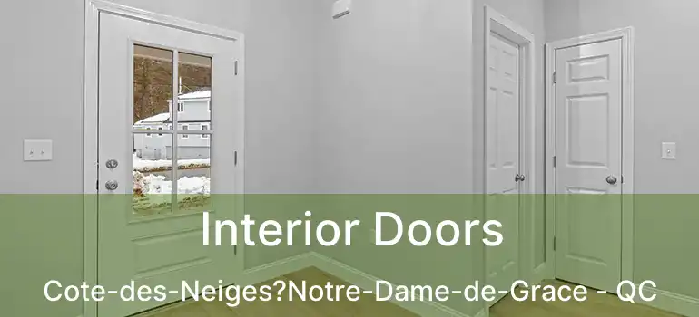  Interior Doors Cote-des-Neiges?Notre-Dame-de-Grace - QC