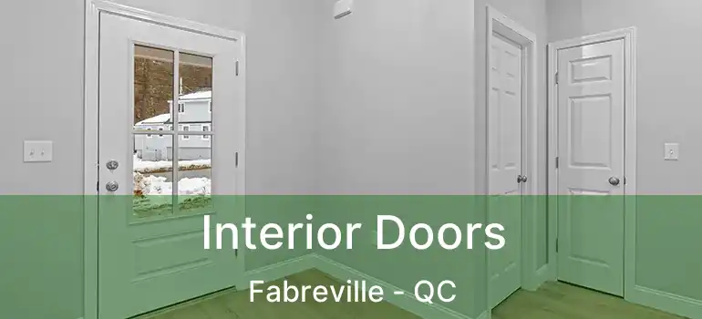  Interior Doors Fabreville - QC