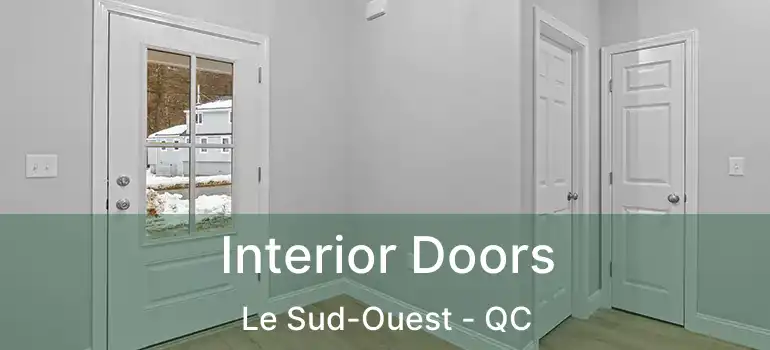  Interior Doors Le Sud-Ouest - QC