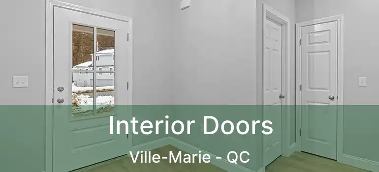  Interior Doors Ville-Marie - QC