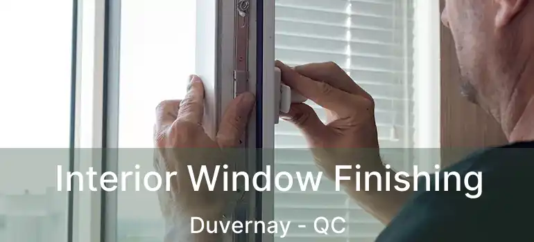  Interior Window Finishing Duvernay - QC