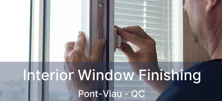  Interior Window Finishing Pont-Viau - QC