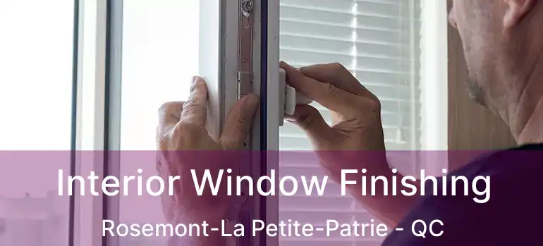  Interior Window Finishing Rosemont-La Petite-Patrie - QC
