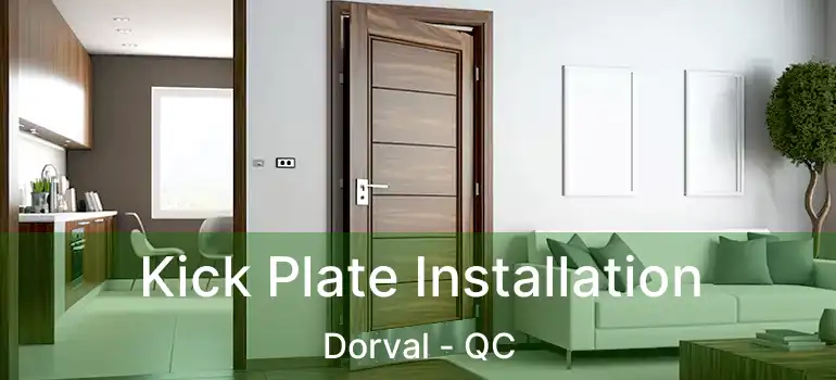  Kick Plate Installation Dorval - QC