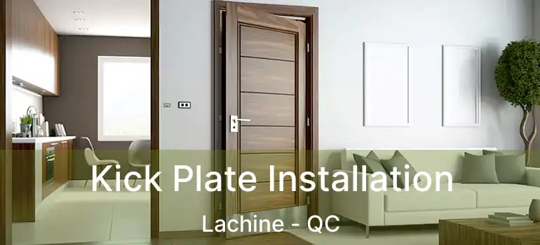  Kick Plate Installation Lachine - QC