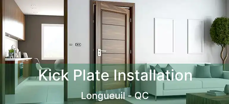  Kick Plate Installation Longueuil - QC