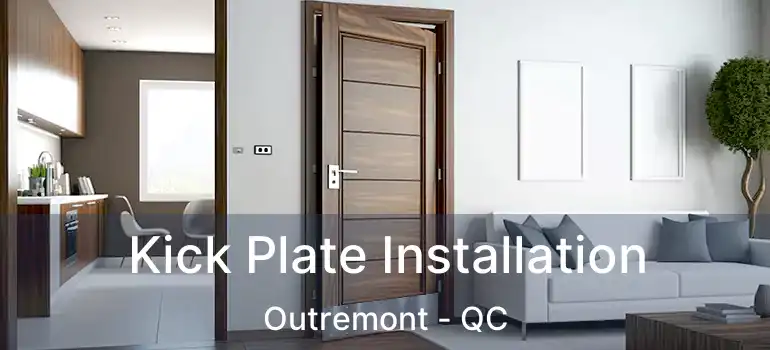  Kick Plate Installation Outremont - QC