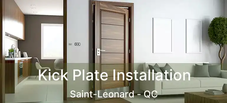  Kick Plate Installation Saint-Leonard - QC