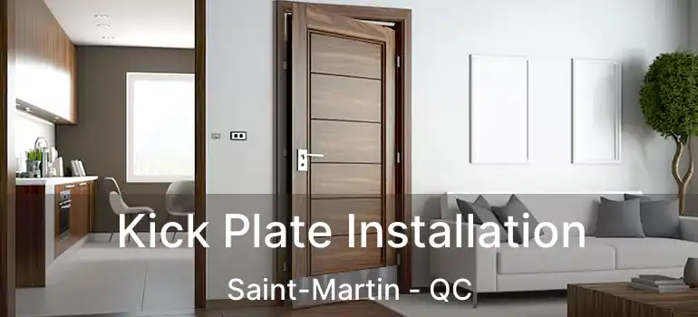  Kick Plate Installation Saint-Martin - QC