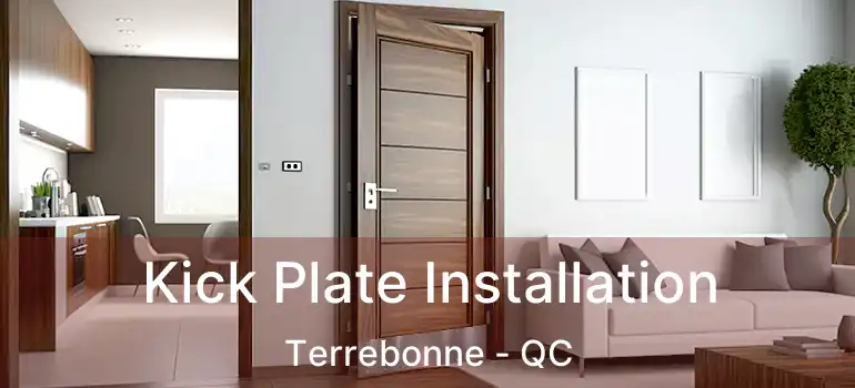  Kick Plate Installation Terrebonne - QC