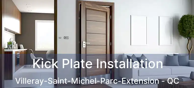  Kick Plate Installation Villeray-Saint-Michel-Parc-Extension - QC