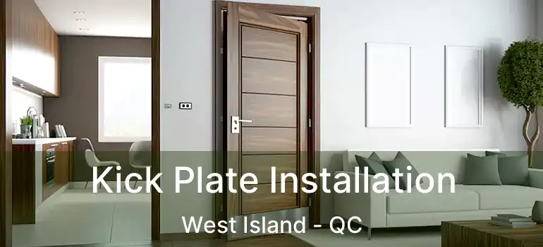  Kick Plate Installation West Island - QC