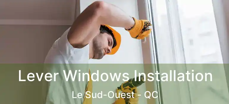  Lever Windows Installation Le Sud-Ouest - QC