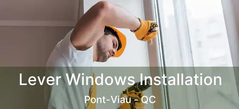  Lever Windows Installation Pont-Viau - QC