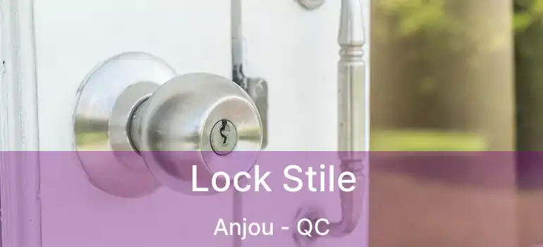  Lock Stile Anjou - QC