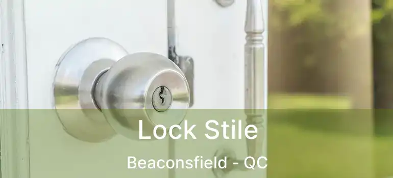  Lock Stile Beaconsfield - QC