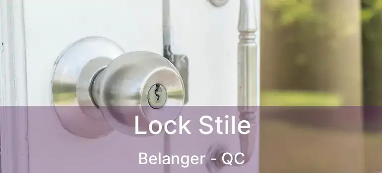  Lock Stile Belanger - QC