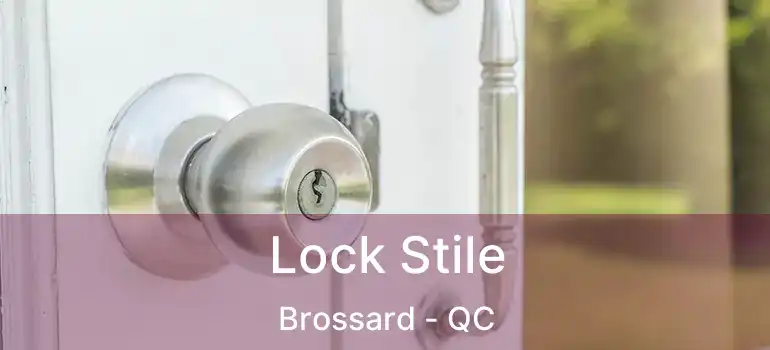  Lock Stile Brossard - QC
