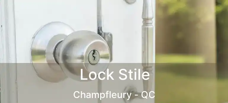  Lock Stile Champfleury - QC