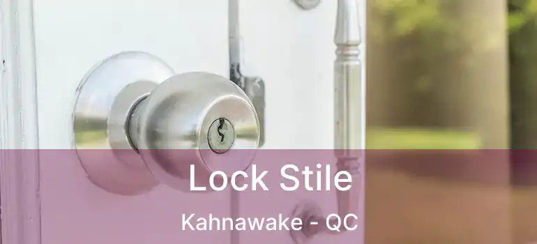  Lock Stile Kahnawake - QC