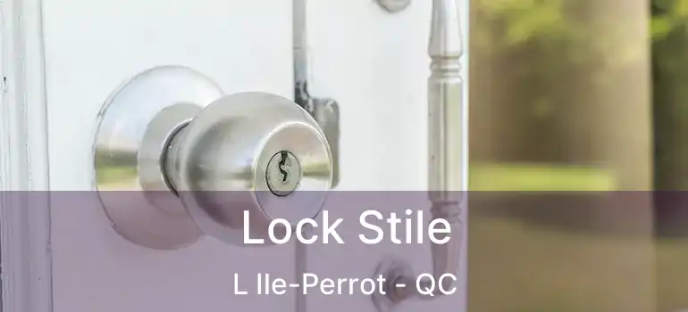  Lock Stile L Ile-Perrot - QC