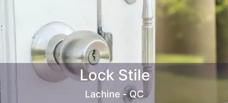  Lock Stile Lachine - QC