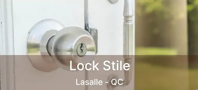  Lock Stile Lasalle - QC
